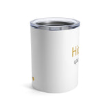 Highlight your Style - Tumbler 10oz
